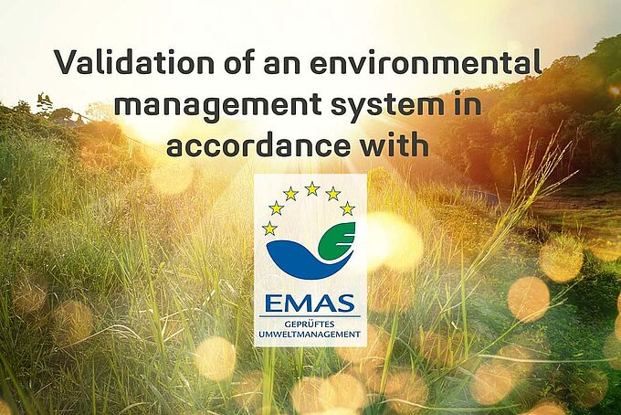 Validation of an environmental management system in accordance with EMAS Validation of an environmental management system in accordance with EMAS
